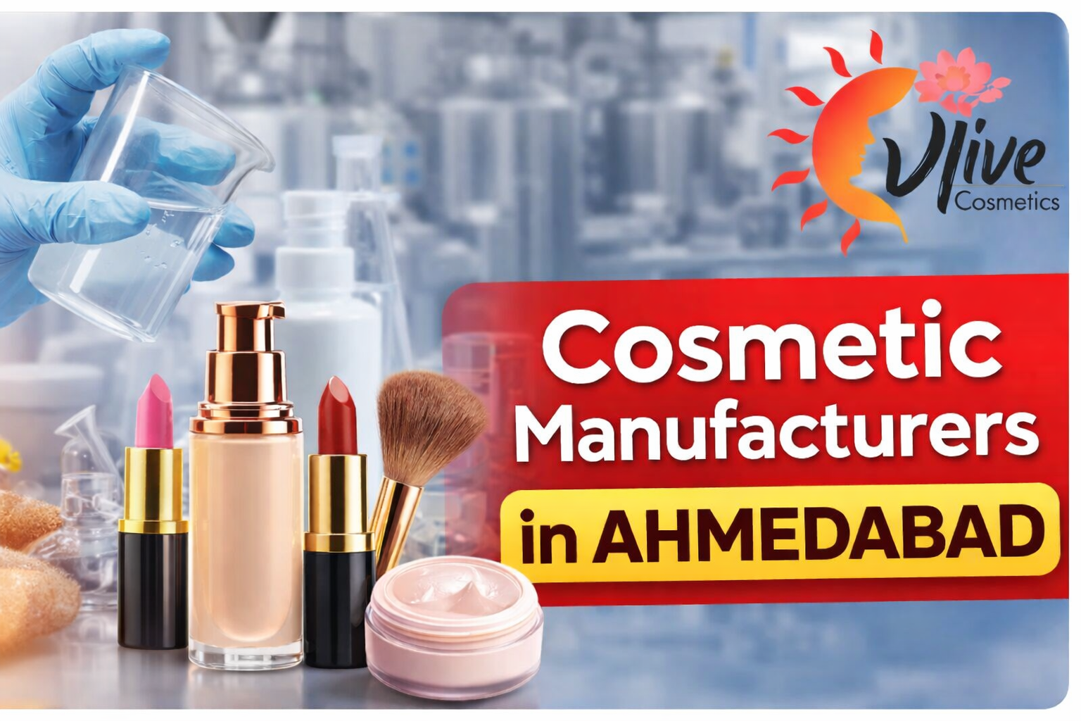 Cosmetic manufacturing in Ahmedabad