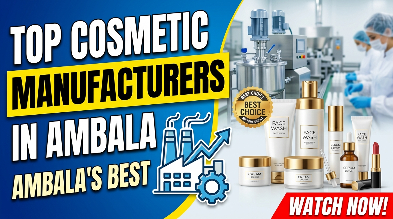 Leading Cosmetic Manufacturers in Ambala