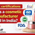 Certifications for cosmetic manufacturers in India