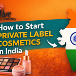 How to Start Private Label Cosmetics in India How to Start Private Label Cosmetics in India