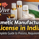 Cosmetic Manufacturing License in India: Complete Guide to Process Requirements